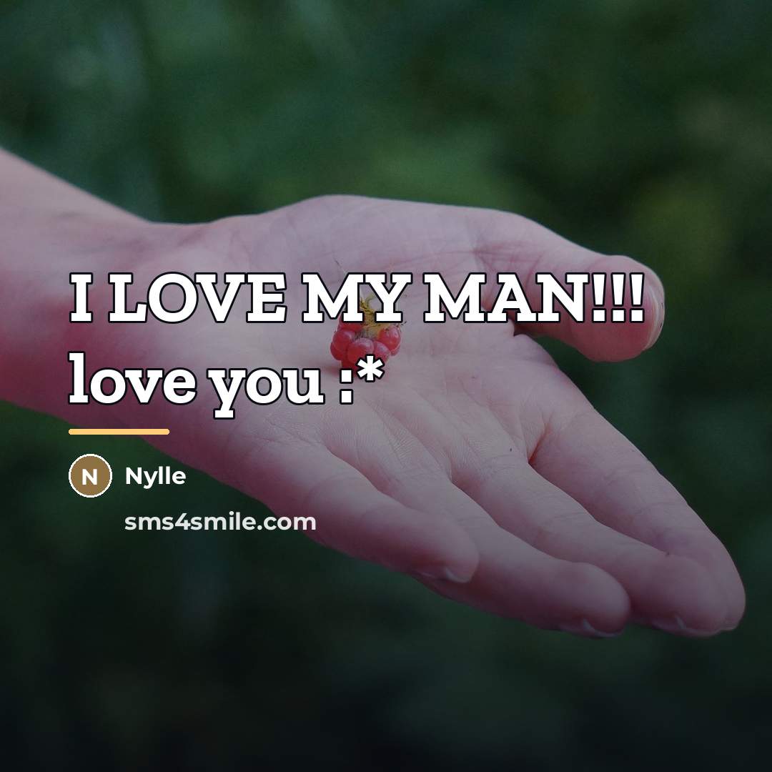“I LOVE MY MAN!!! love you :*…” quote by Nylle