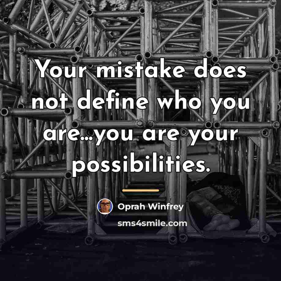 “Your mistake does not define who you are...you are your…” quote by Oprah Winfrey