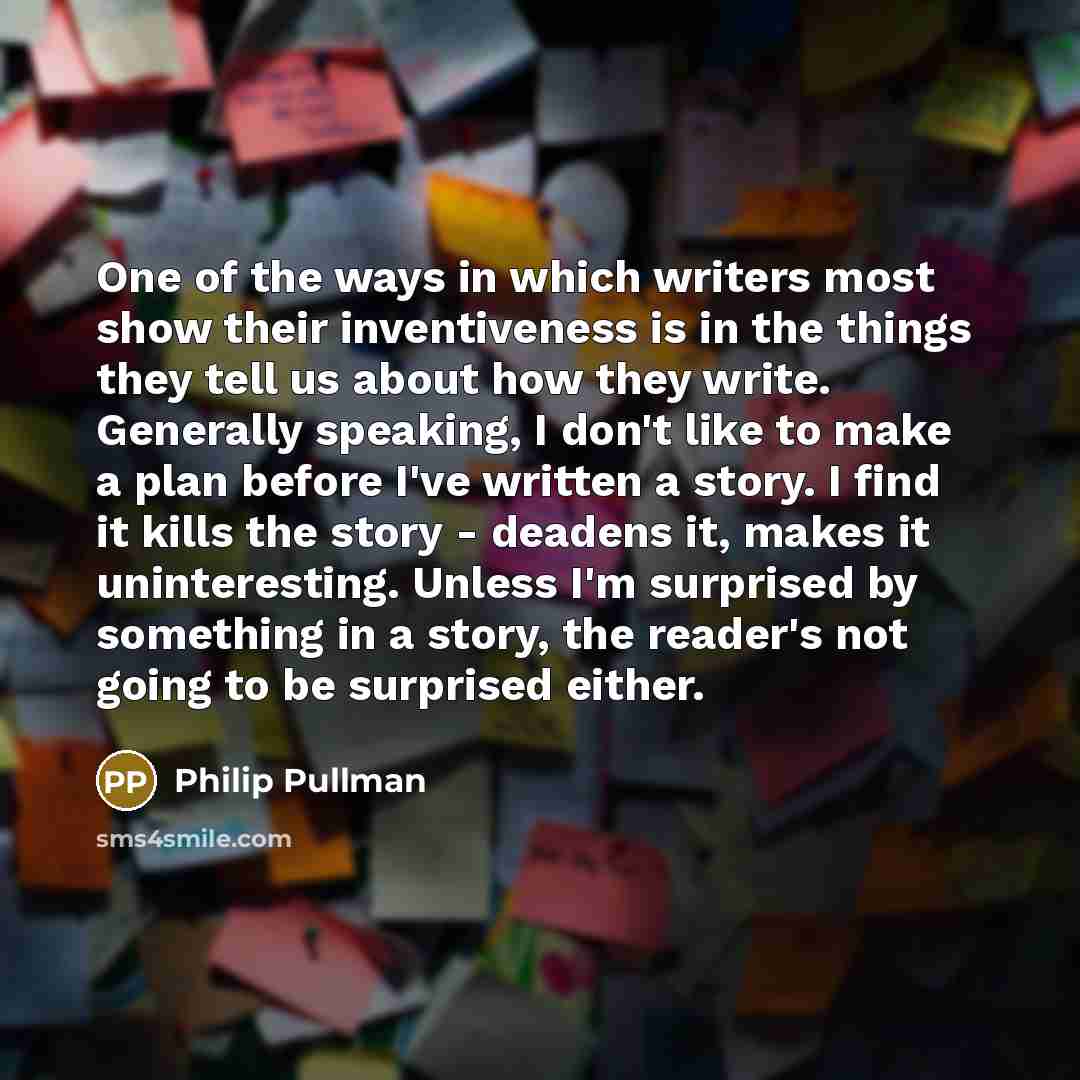 “One of the ways in which writers most show their…” quote by Philip Pullman