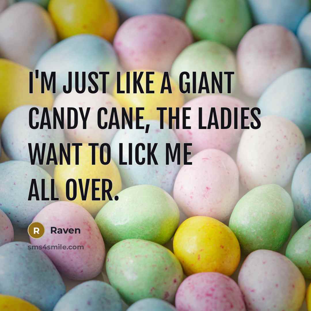 “I'm just like a giant candy cane, the ladies want…” quote by Raven