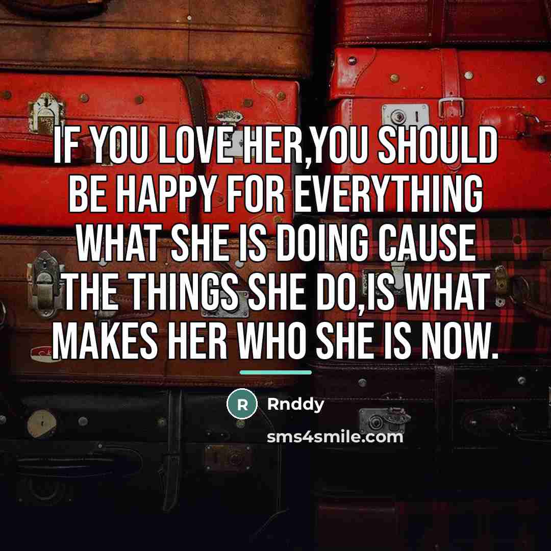 “If you love her,you should be happy for everything what…” quote by Rnddy