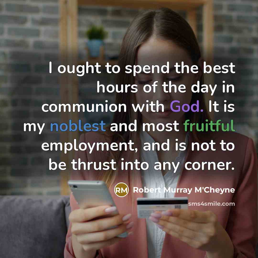 “I ought to spend the best hours of the day…” quote by Robert Murray M'Cheyne