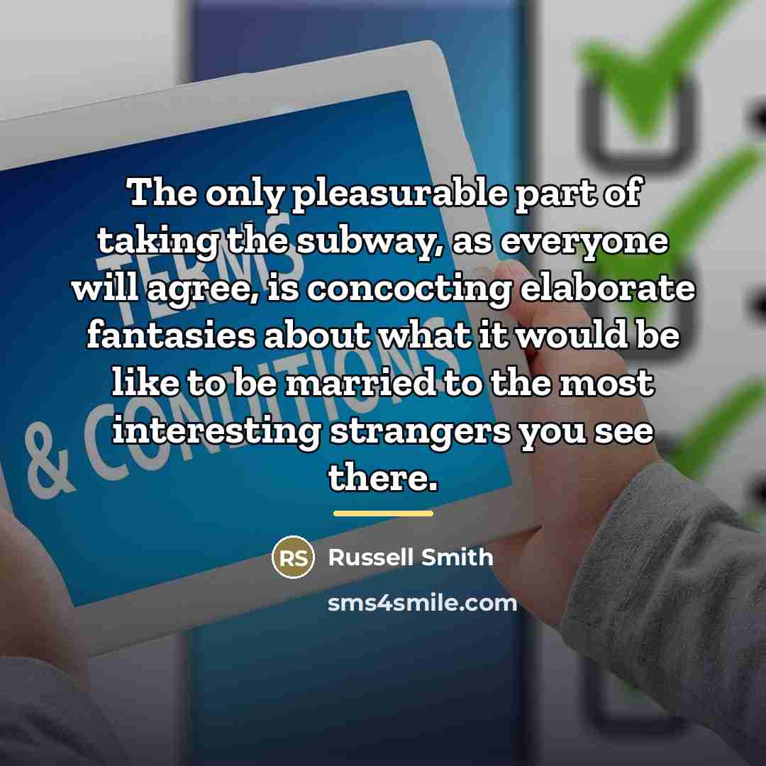 “The only pleasurable part of taking the subway, as everyone…” quote by Russell Smith