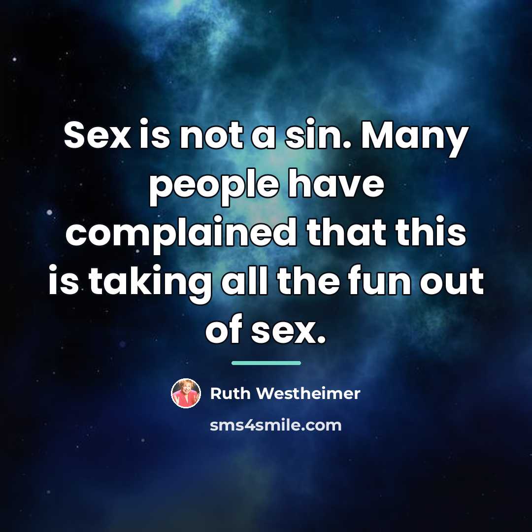 “Sex is not a sin. Many people have complained that…” quote by Ruth Westheimer