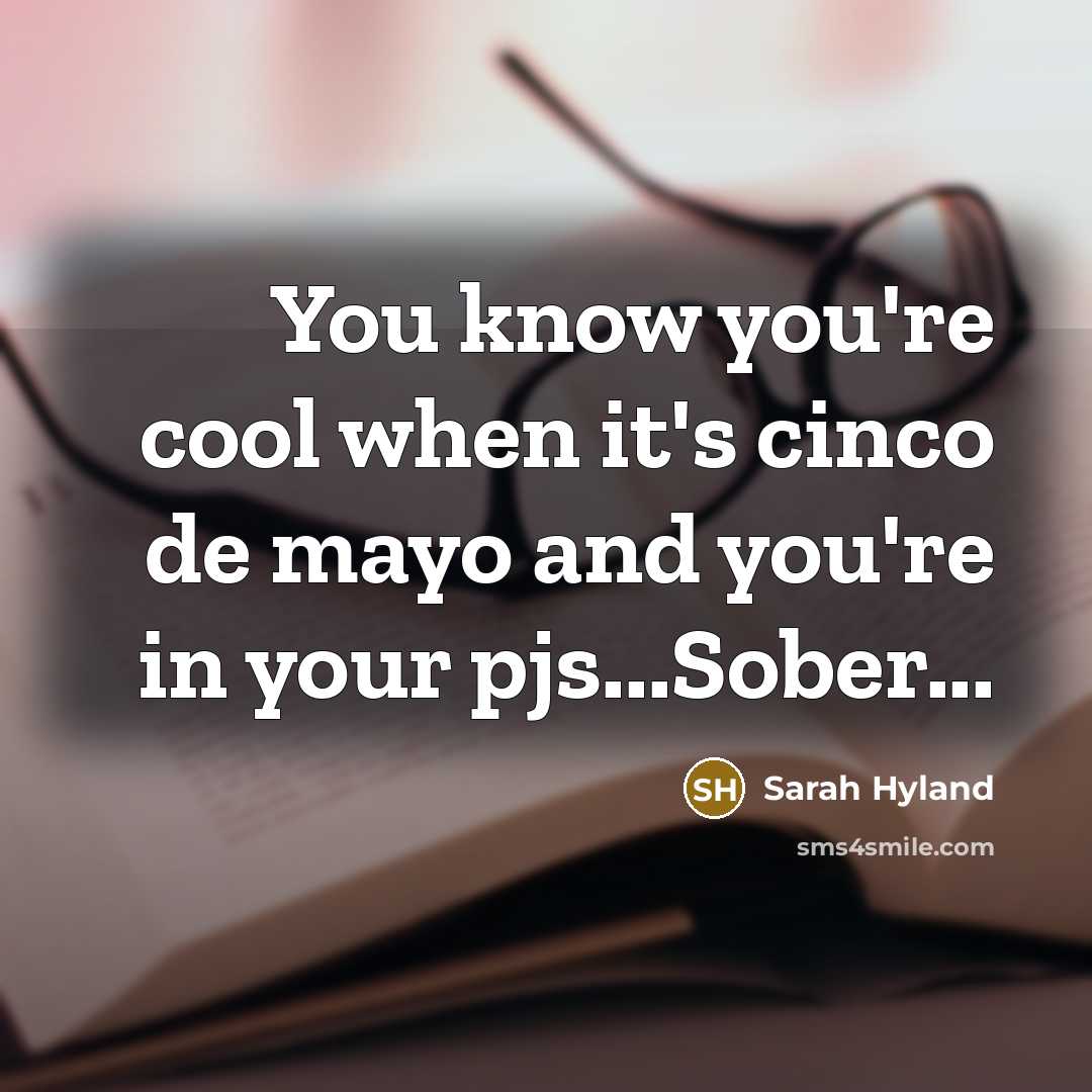 “You know you're cool when it's cinco de mayo and…” quote by Sarah Hyland