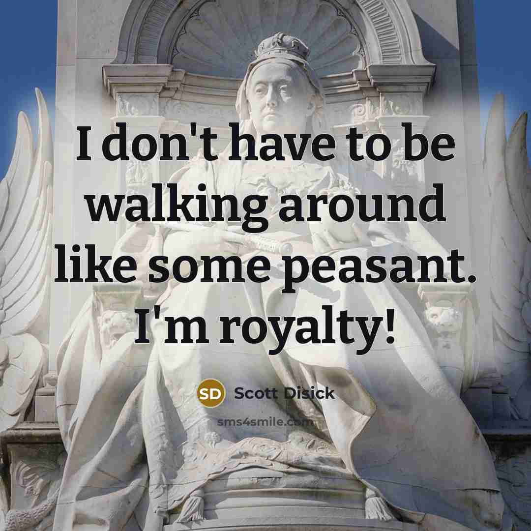 “I don't have to be walking around like some peasant.…” quote by Scott Disick