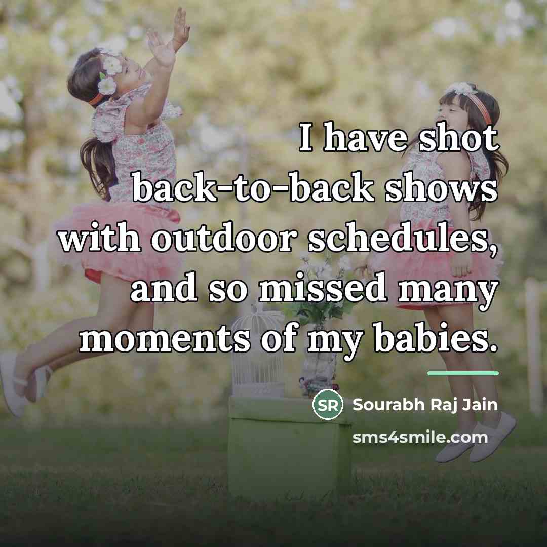 “I have shot back-to-back shows with outdoor schedules, and so…” quote by Sourabh Raj Jain