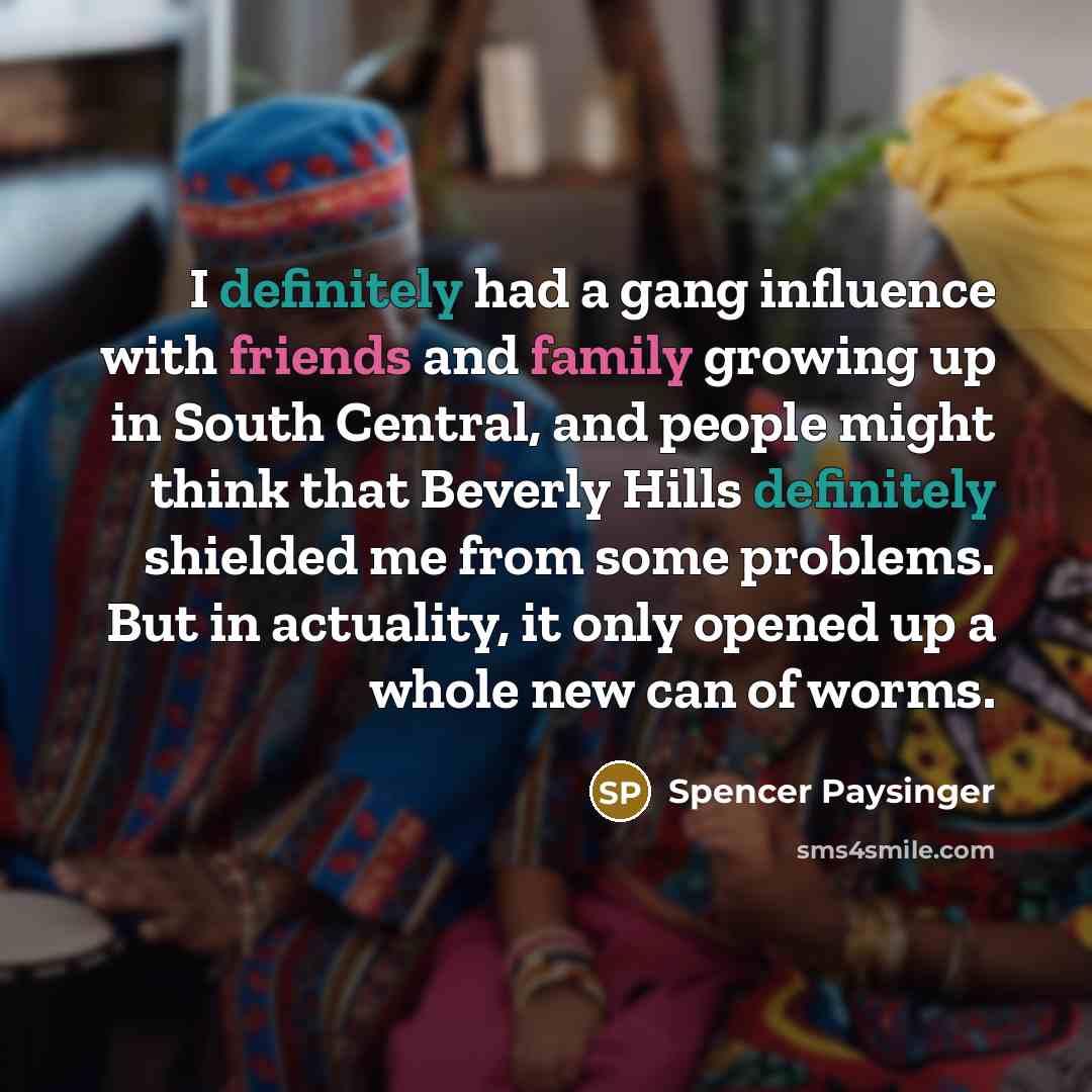 “I definitely had a gang influence with friends and family…” quote by Spencer Paysinger