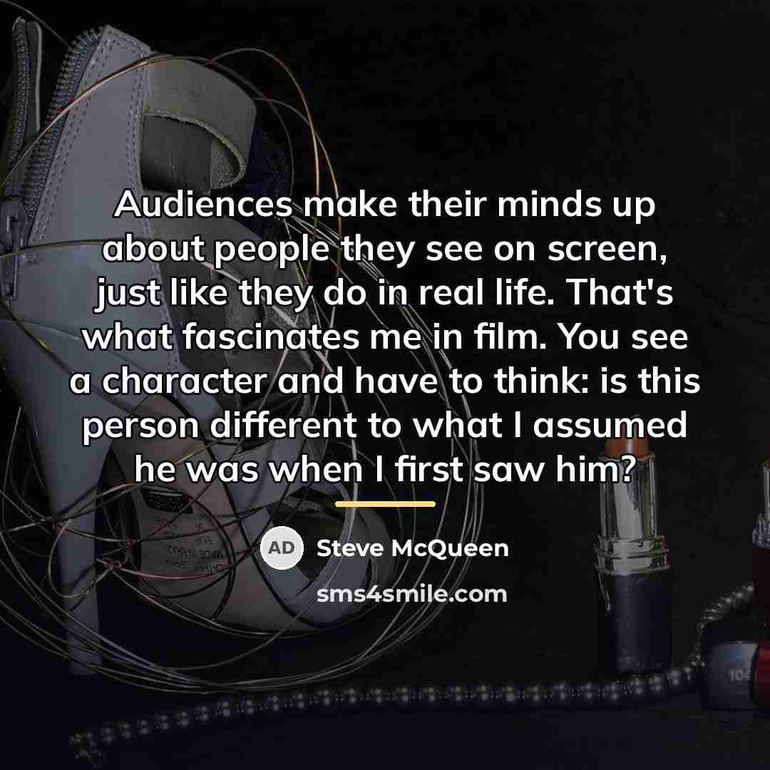 “Audiences make their minds up about people they see on…” quote by Steve McQueen