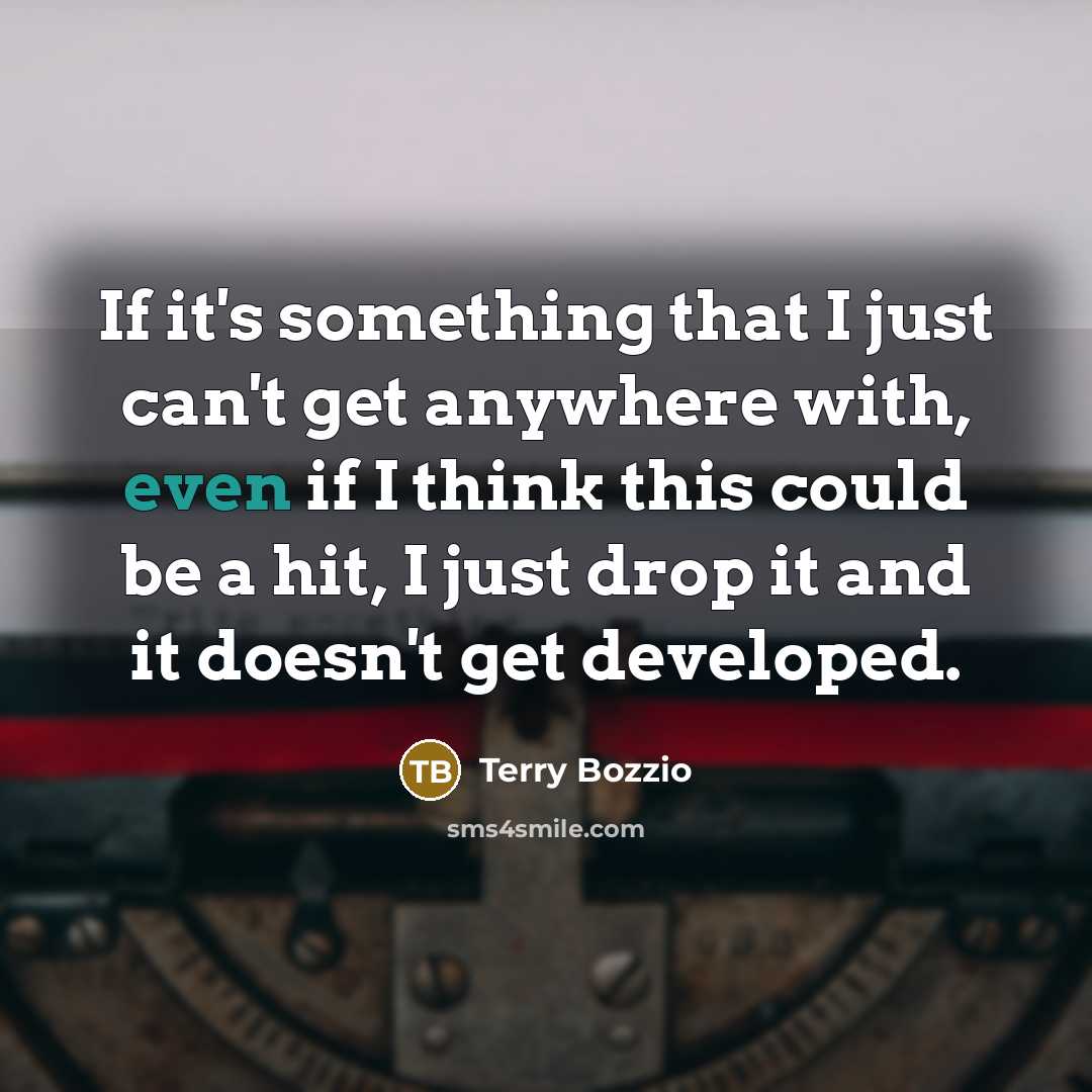“If it's something that I just can't get anywhere with,…” quote by Terry Bozzio