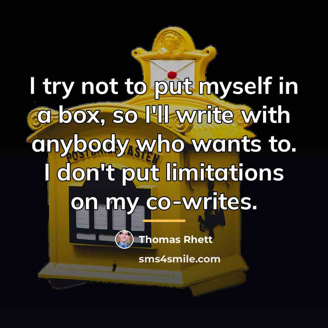 “I try not to put myself in a box, so…” quote by Thomas Rhett