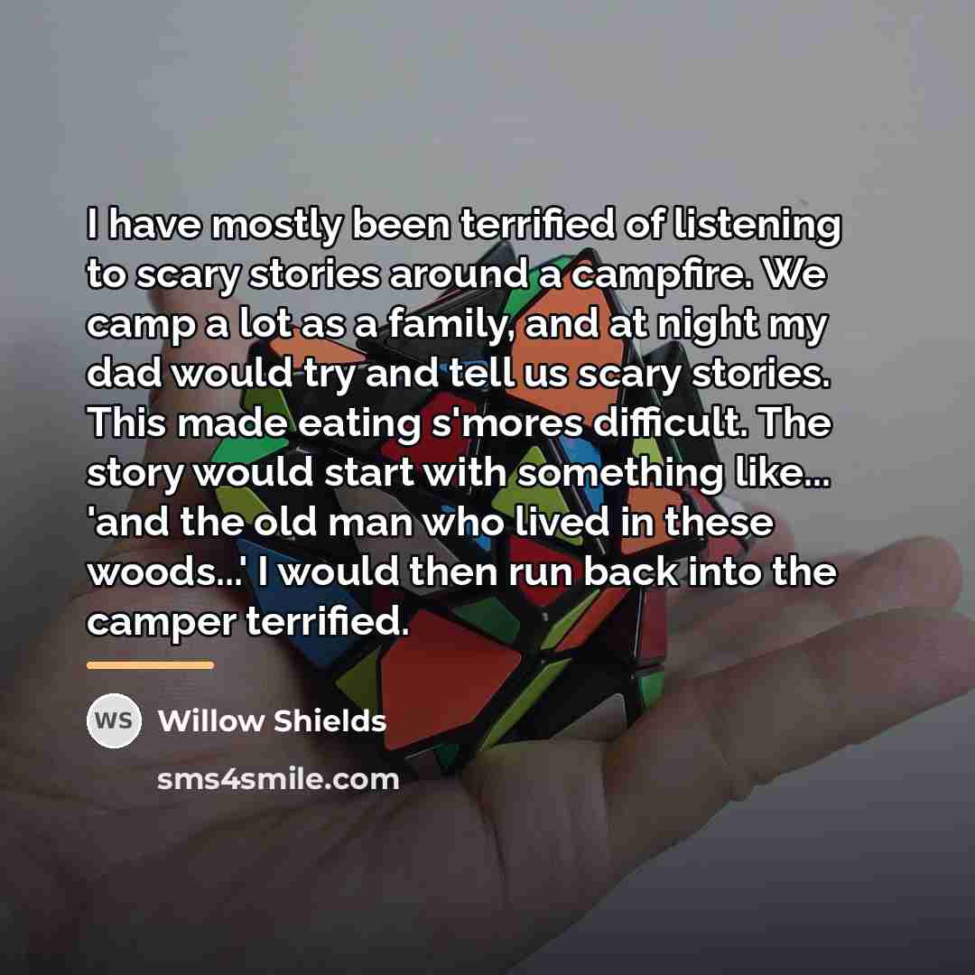 “I have mostly been terrified of listening to scary stories…” quote by Willow Shields