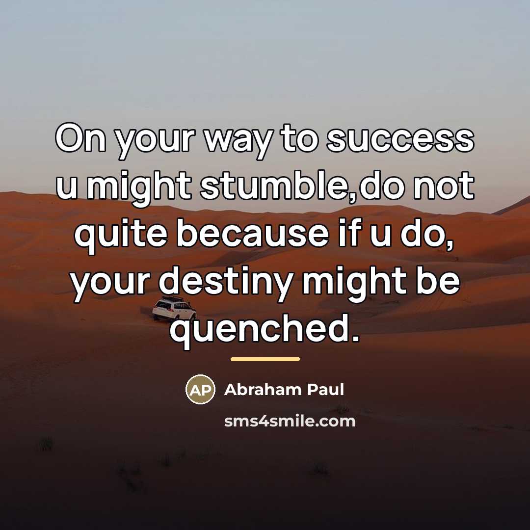 “On your way to success u might stumble,do not quite…” quote by Abraham Paul