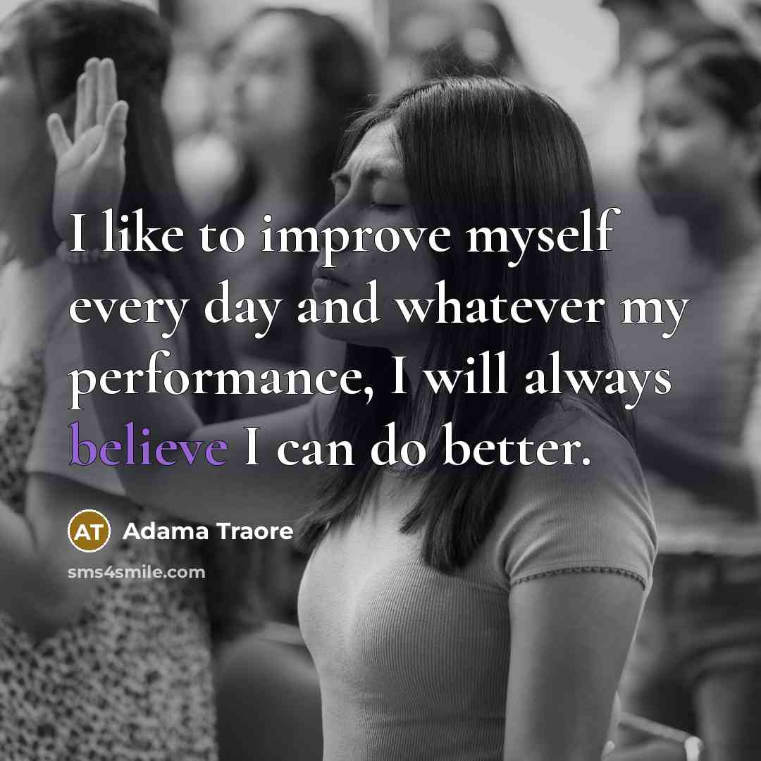 “I like to improve myself every day and whatever my…” quote by Adama Traore