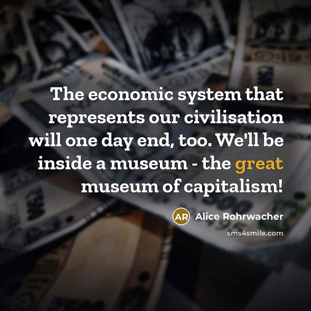 “The economic system that represents our civilisation will one day…” quote by Alice Rohrwacher