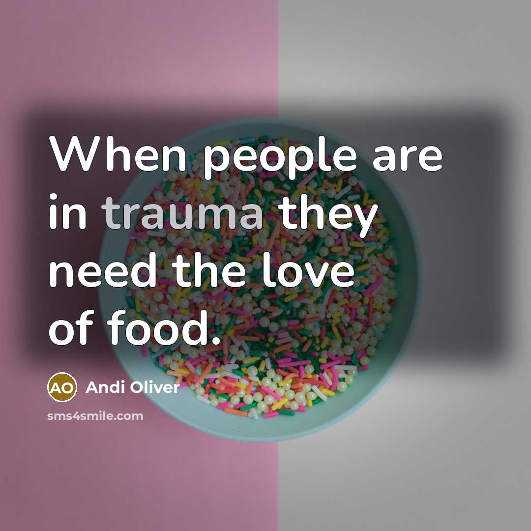 “When people are in trauma they need the love of…” quote by Andi Oliver