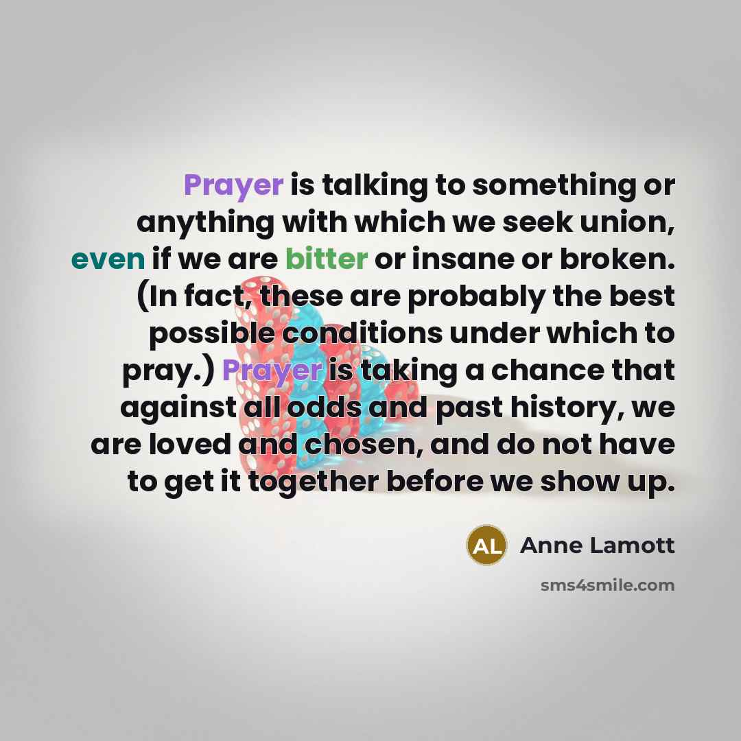 “Prayer is talking to something or anything with which we…” quote by Anne Lamott