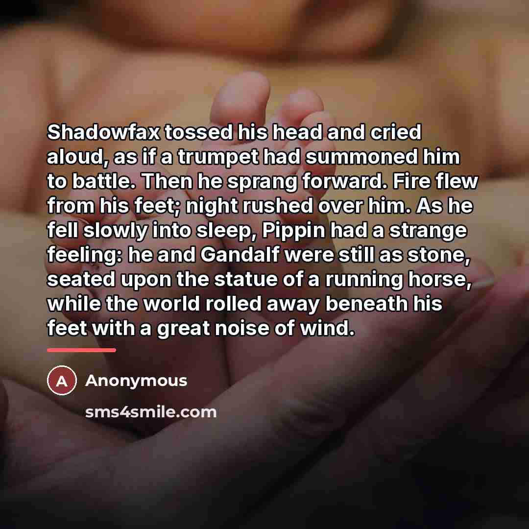 “Shadowfax tossed his head and cried aloud, as if a…” quote by Anonymous