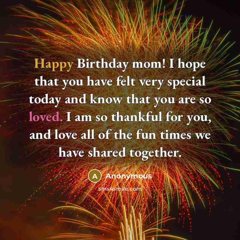 “Happy Birthday mom! I hope that you have felt very…” quote by Anonymous