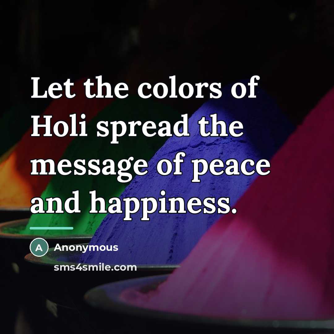 “Let the colors of Holi spread the message of peace…” quote by Anonymous