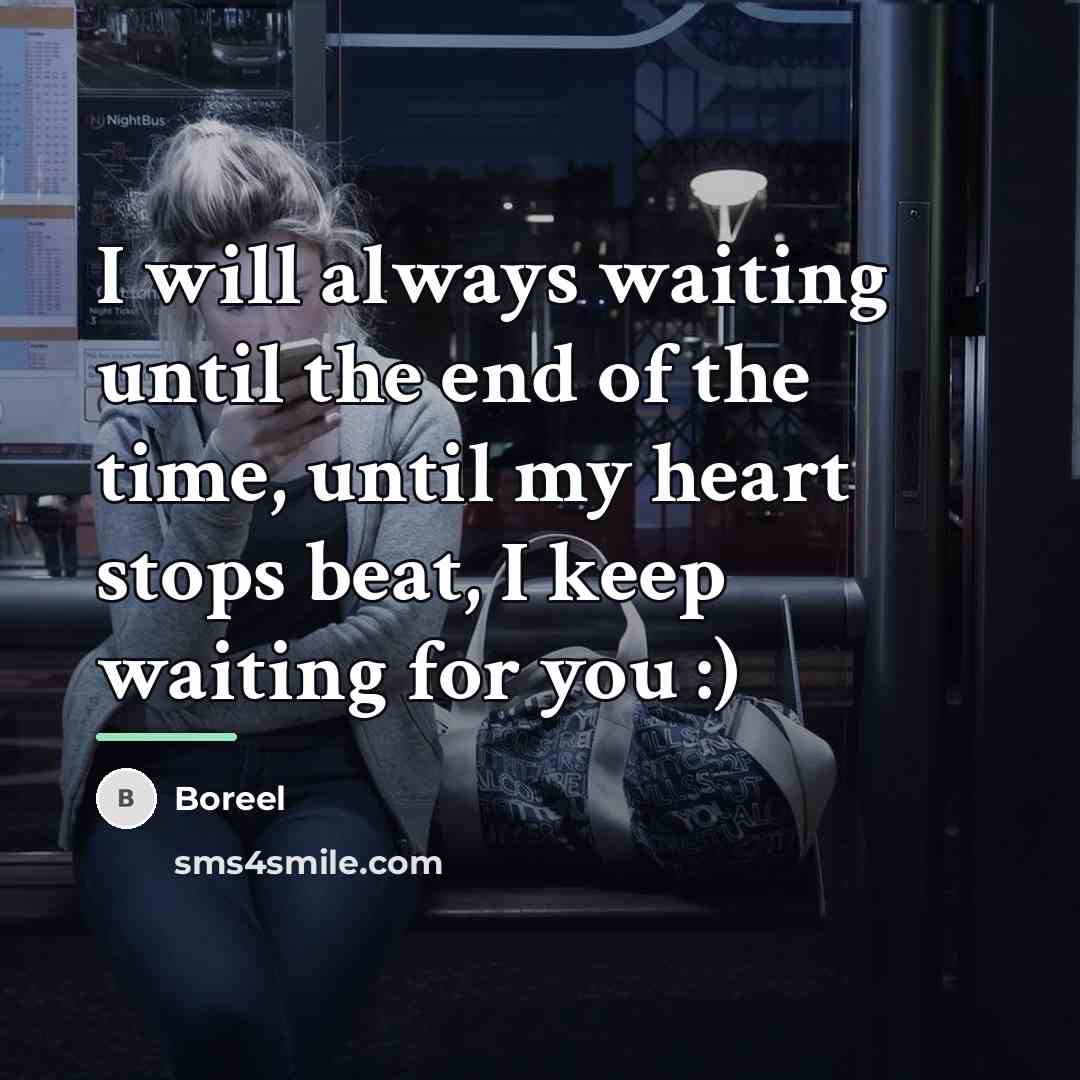 “I will always waiting until the end of the time,…” quote by Boreel