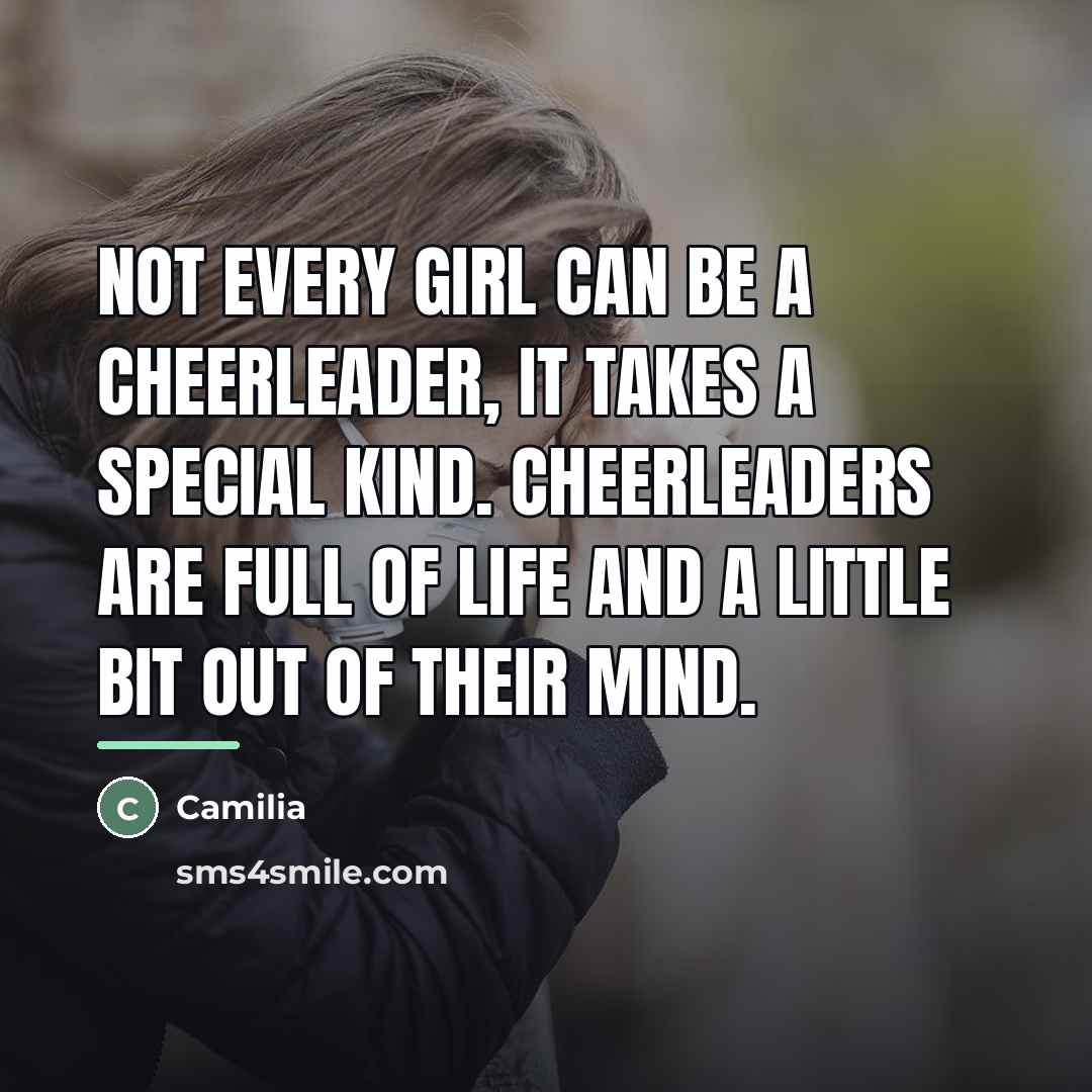 “Not every girl can be a cheerleader, it takes a…” quote by Camilia