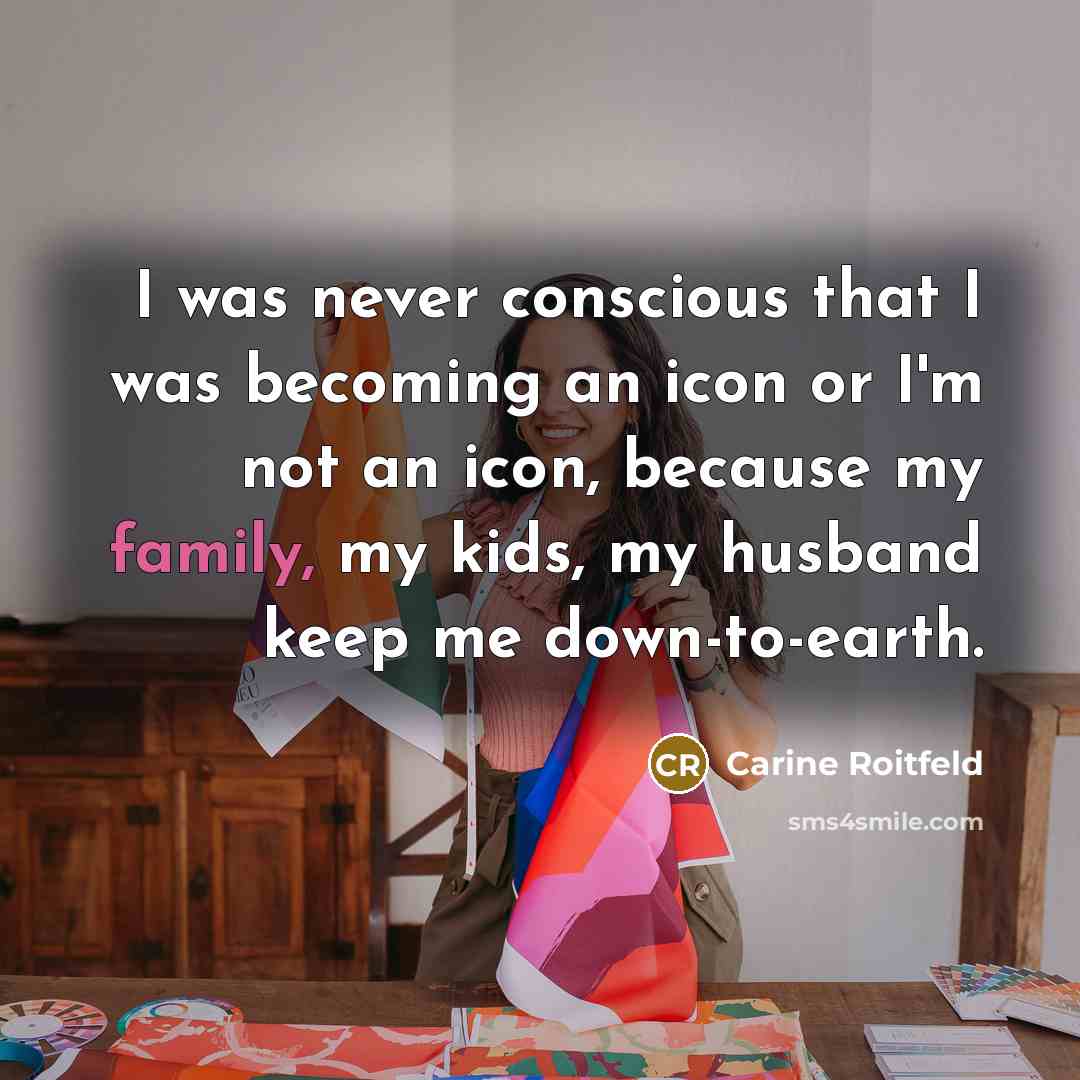 “I was never conscious that I was becoming an icon…” quote by Carine Roitfeld