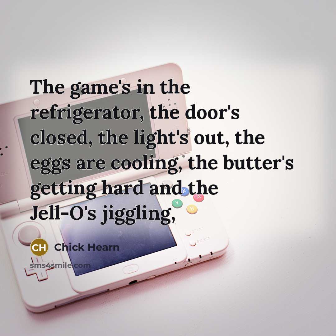 “The game's in the refrigerator, the door's closed, the light's…” quote by Chick Hearn