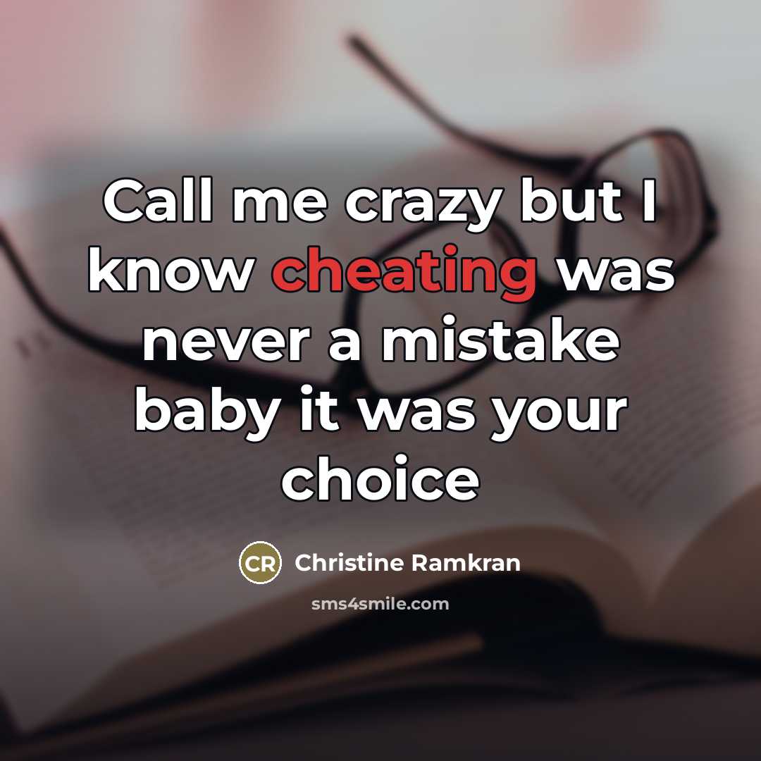 “Call me crazy but I know cheating was never a…” quote by Christine Ramkran