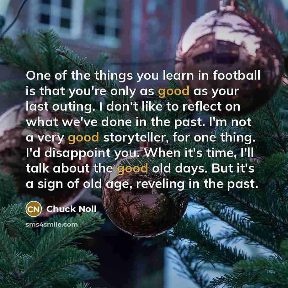 “One of the things you learn in football is that…” quote by Chuck Noll