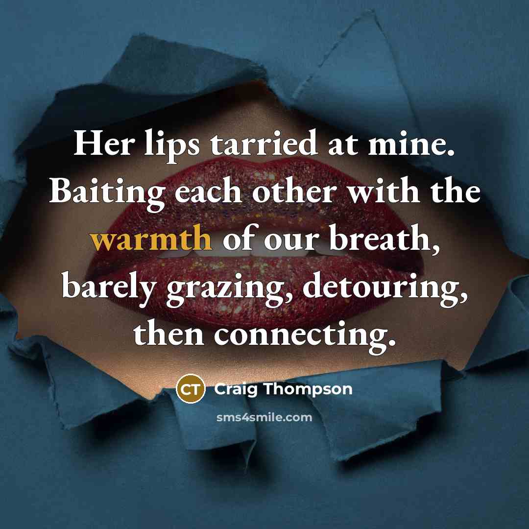 “Her lips tarried at mine. Baiting each other with the…” quote by Craig Thompson