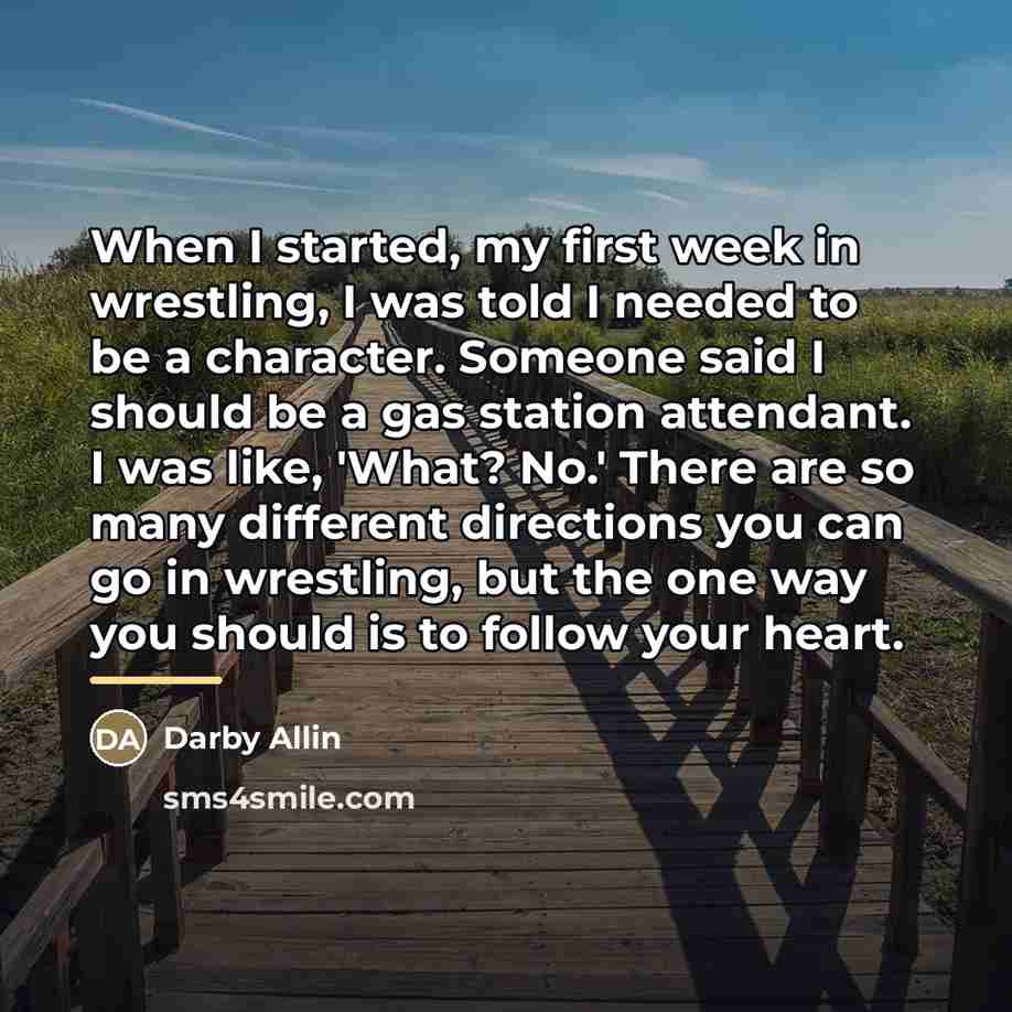 “When I started, my first week in wrestling, I was…” quote by Darby Allin
