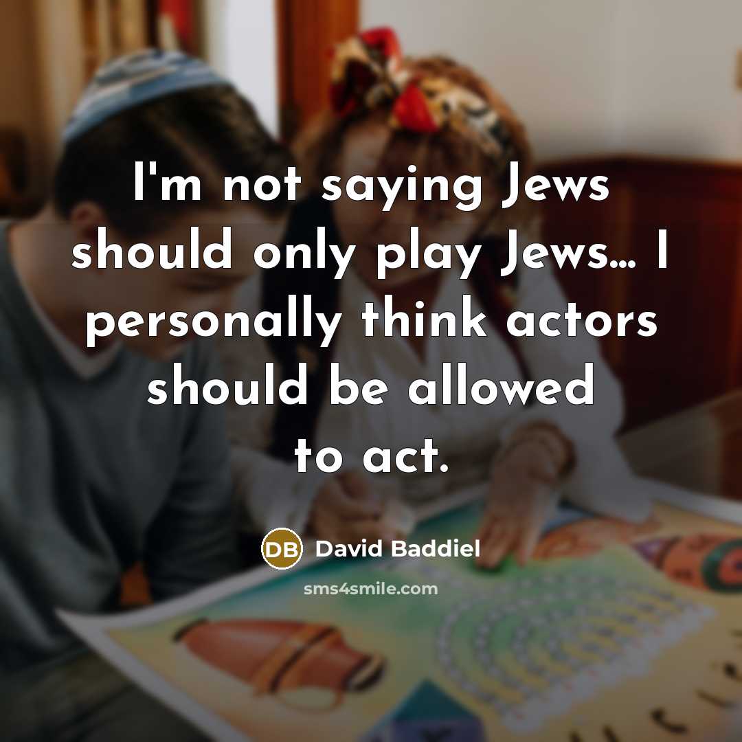 “I'm not saying Jews should only play Jews... I personally…” quote by David Baddiel