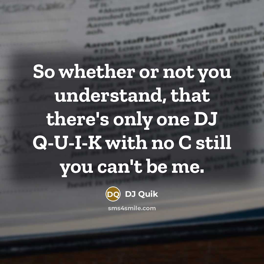 “So whether or not you understand, that there's only one…” quote by DJ Quik