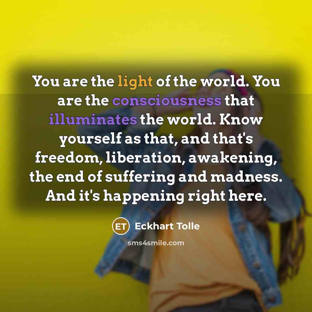 “You are the light of the world. You are the…” quote by Eckhart Tolle