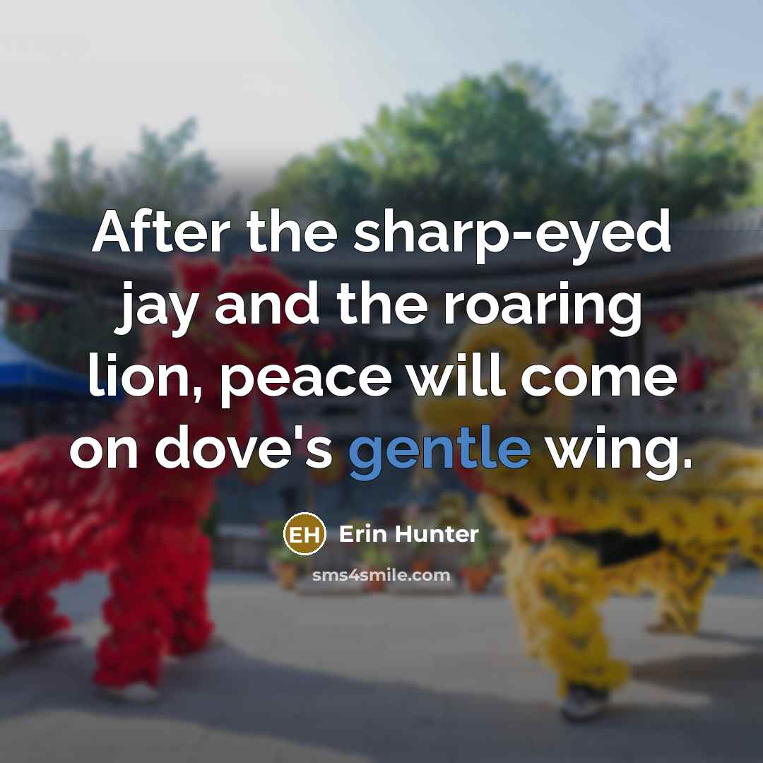 “After the sharp-eyed jay and the roaring lion, peace will…” quote by Erin Hunter