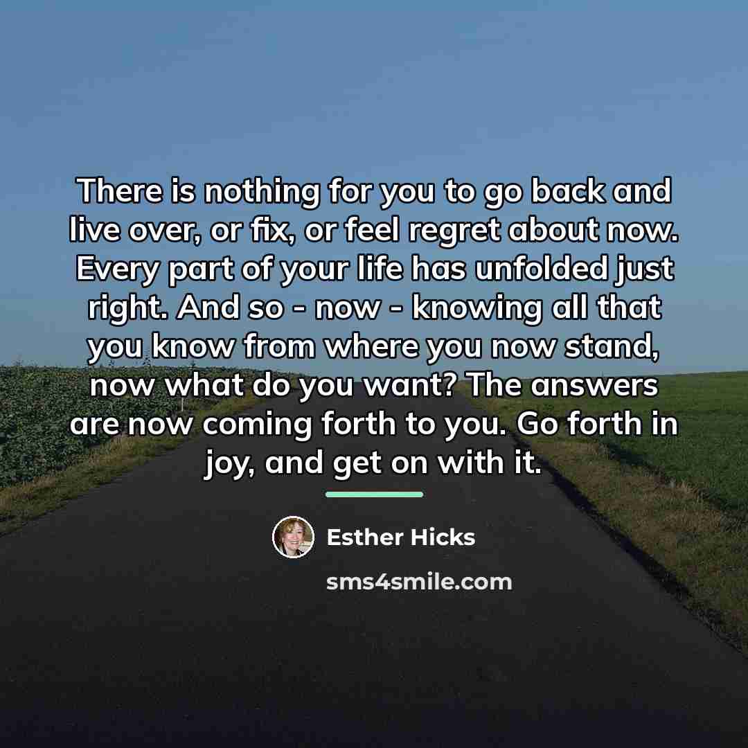 “There is nothing for you to go back and live…” quote by Esther Hicks
