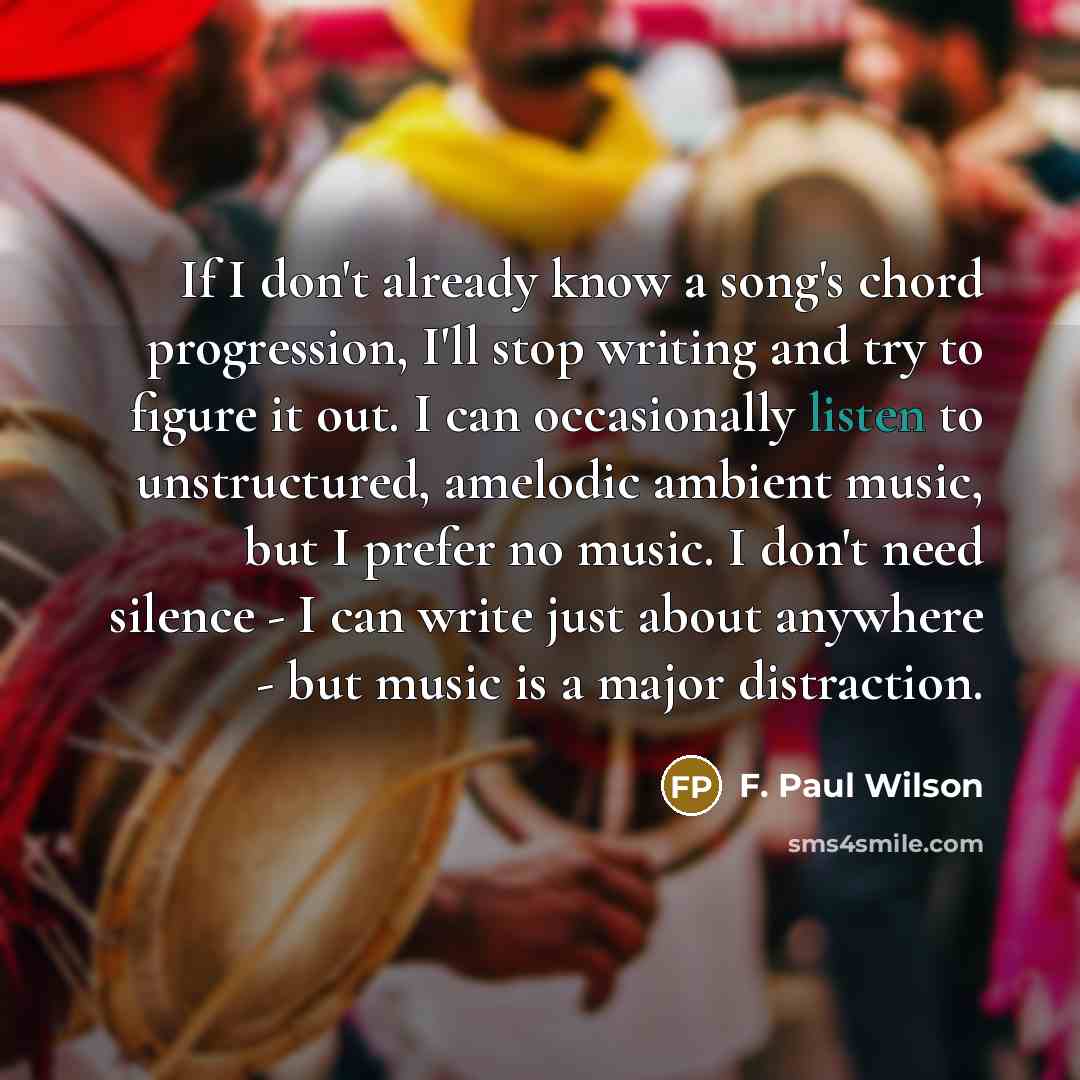 “If I don't already know a song's chord progression, I'll…” quote by F. Paul Wilson
