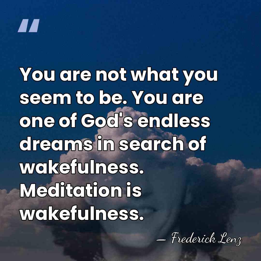 You are not what you seem to be. You are one of&hellip; - Frederick Lenz
