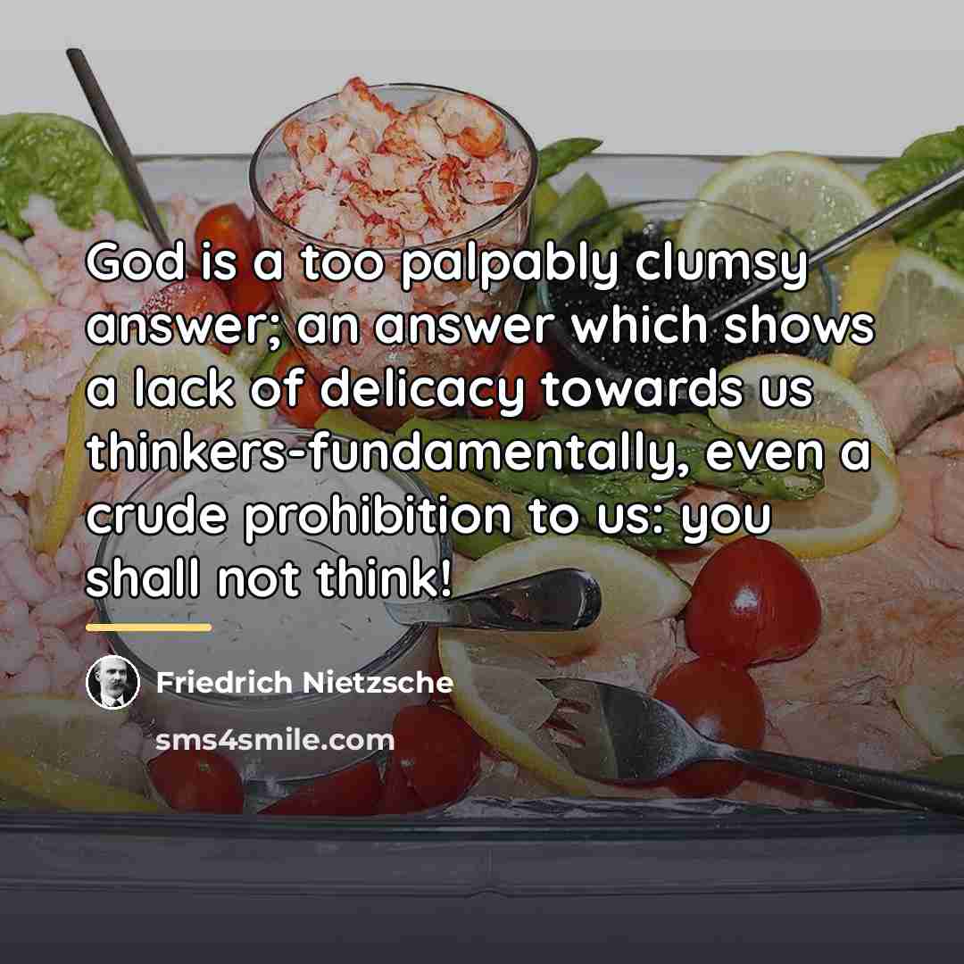“God is a too palpably clumsy answer; an answer which…” quote by Friedrich Nietzsche