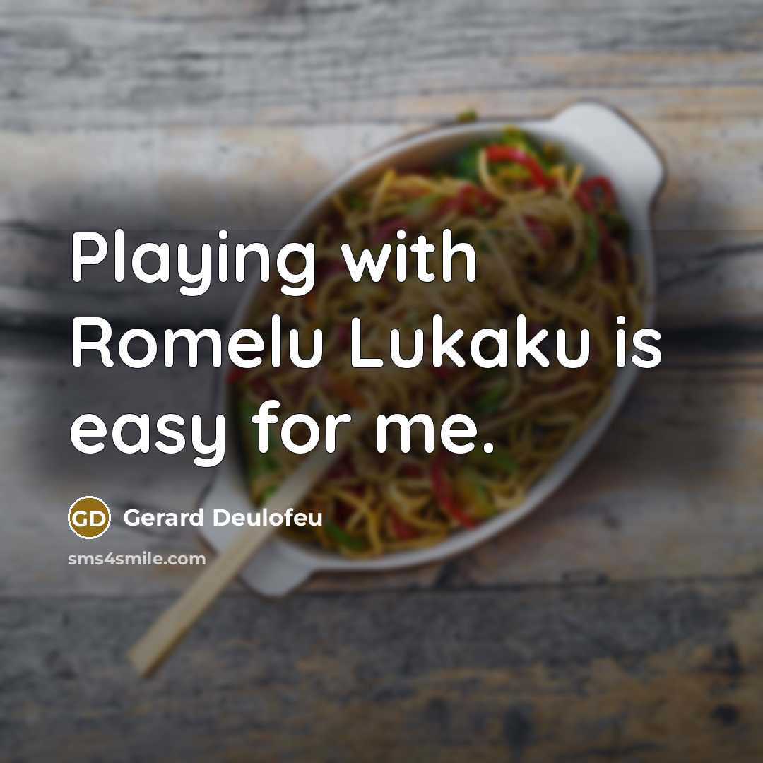 “Playing with Romelu Lukaku is easy for me.…” quote by Gerard Deulofeu