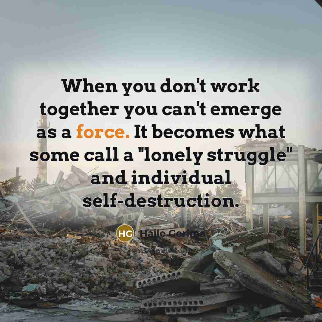 “When you don't work together you can't emerge as a…” quote by Haile Gerima