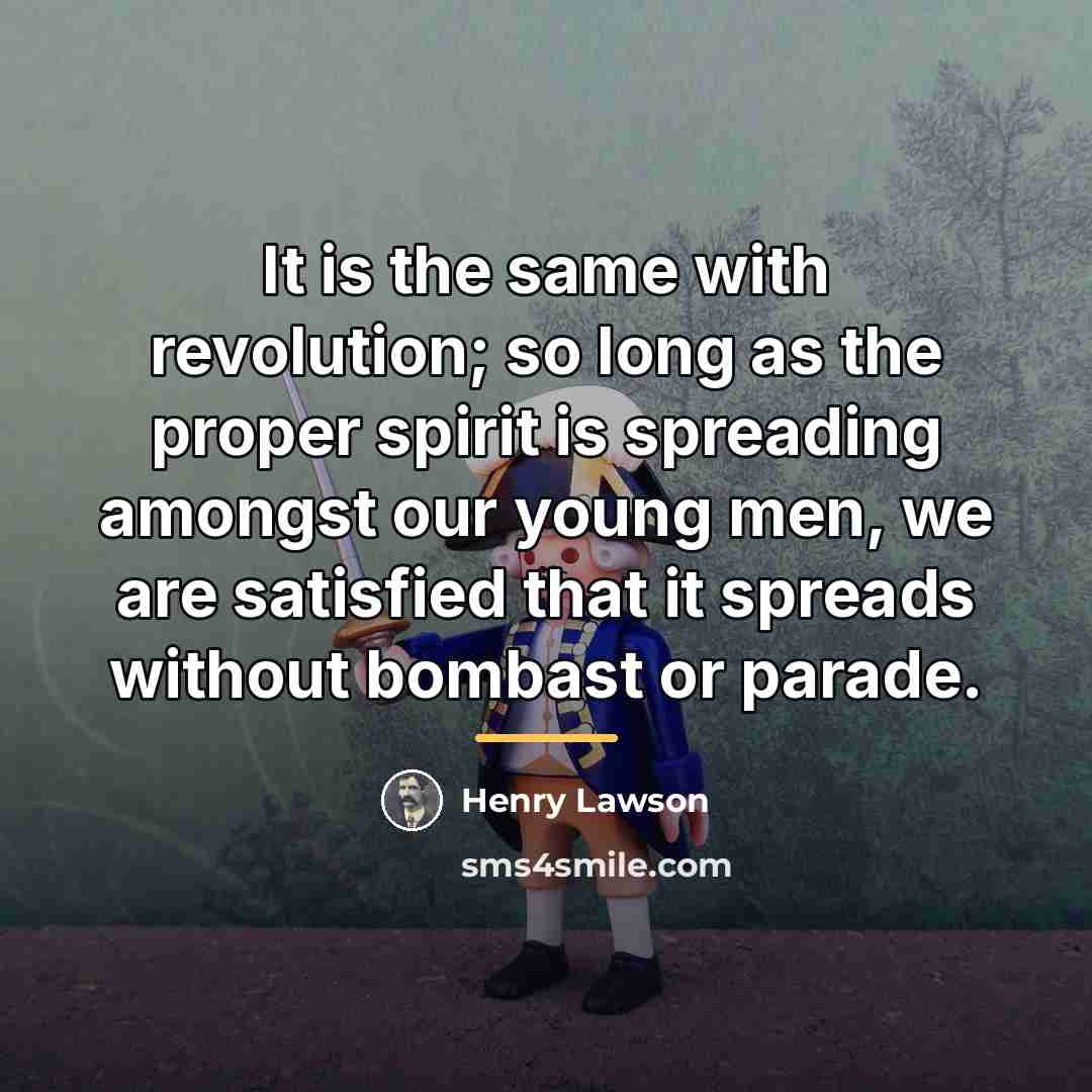 “It is the same with revolution; so long as the…” quote by Henry Lawson