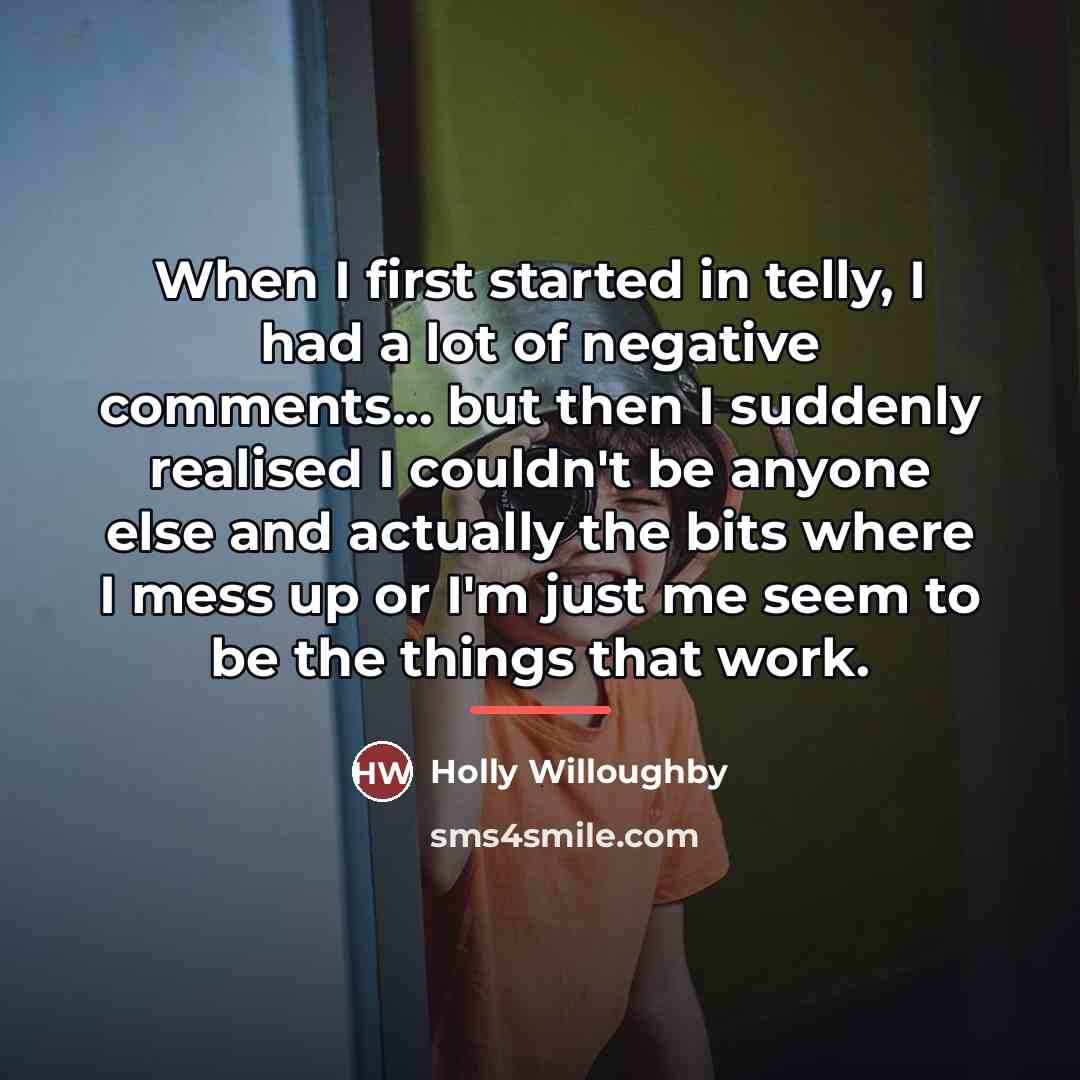 “When I first started in telly, I had a lot…” quote by Holly Willoughby