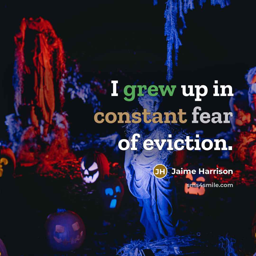 “I grew up in constant fear of eviction.…” quote by Jaime Harrison