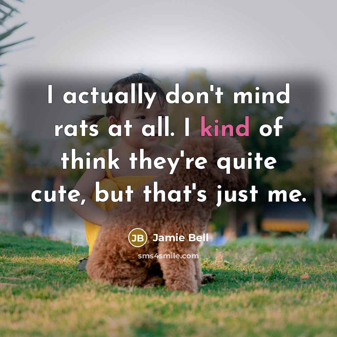 “I actually don't mind rats at all. I kind of…” quote by Jamie Bell