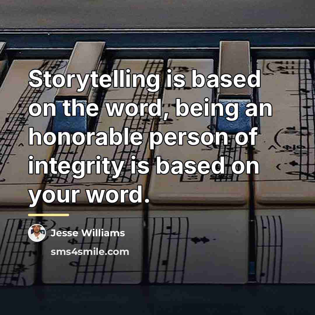 “Storytelling is based on the word, being an honorable person…” quote by Jesse Williams