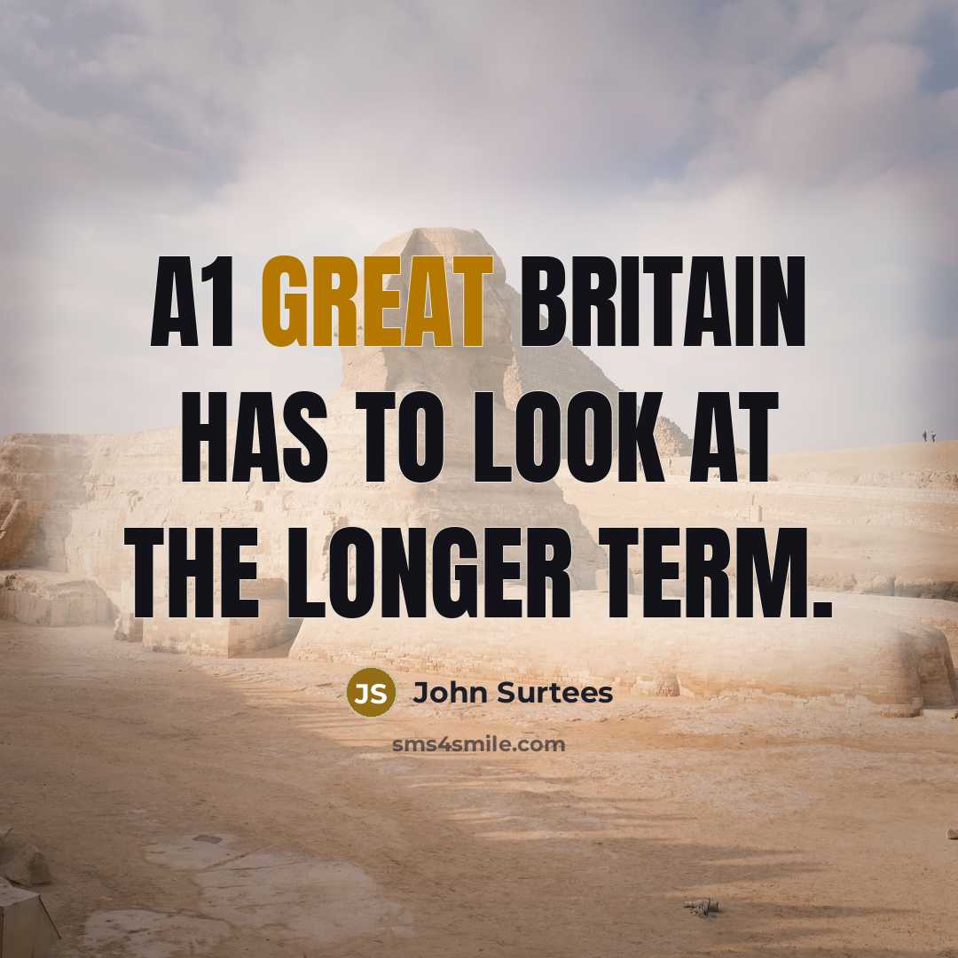 “A1 Great Britain has to look at the longer term.…” quote by John Surtees