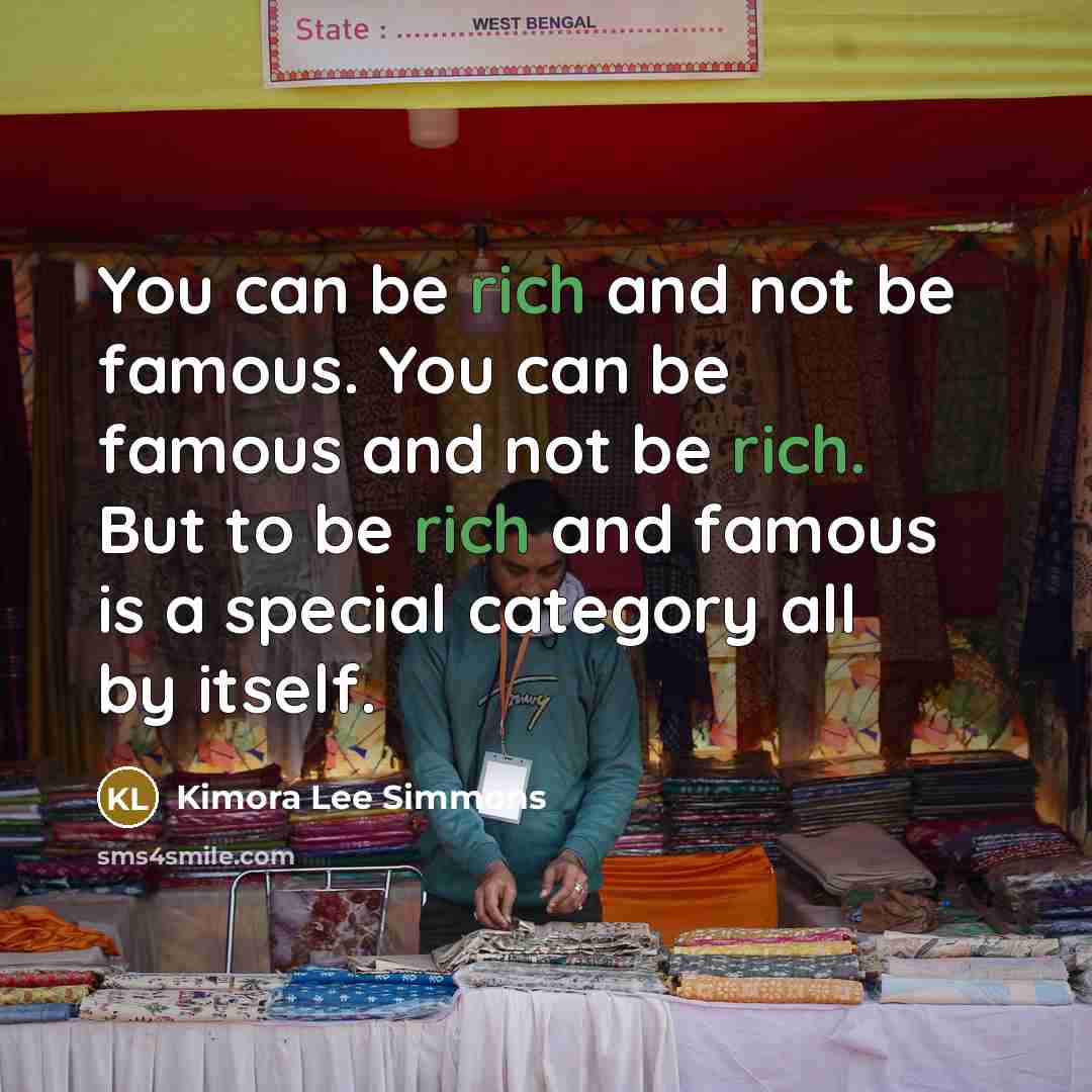 “You can be rich and not be famous. You can…” quote by Kimora Lee Simmons