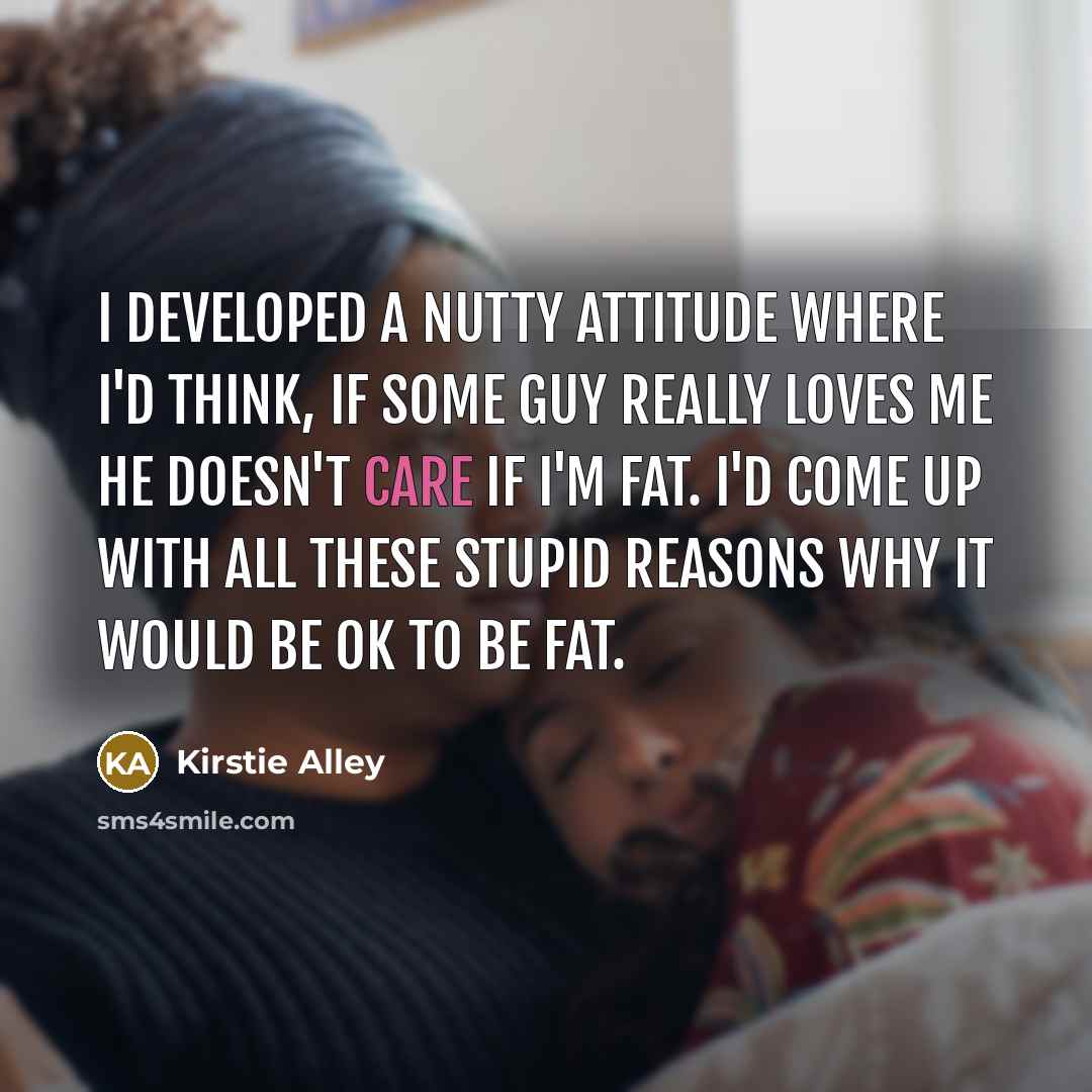 “I developed a nutty attitude where I'd think, If some…” quote by Kirstie Alley